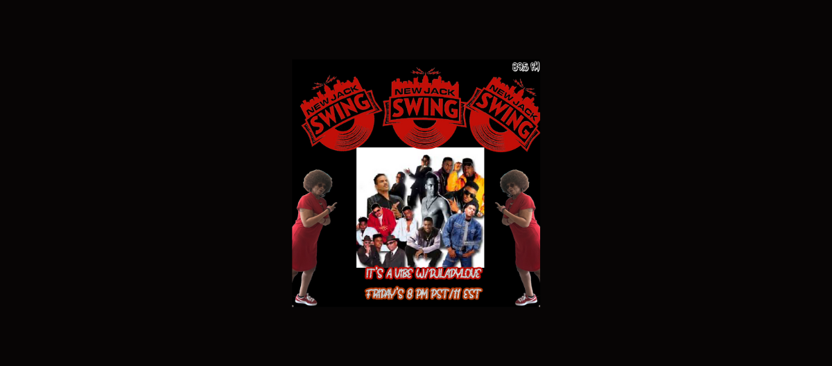 It's a Vibe with DJ Lady Love Flyer - Fridays 8pm-11pm PST, New Jack Swing
